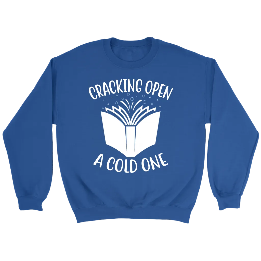 "Cracking Open A Cold One" Sweatshirt