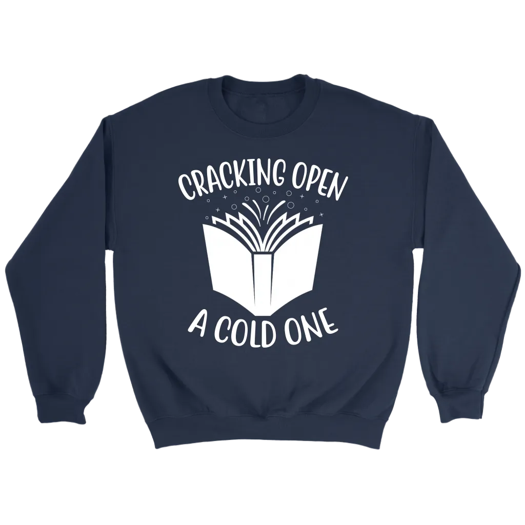 "Cracking Open A Cold One" Sweatshirt