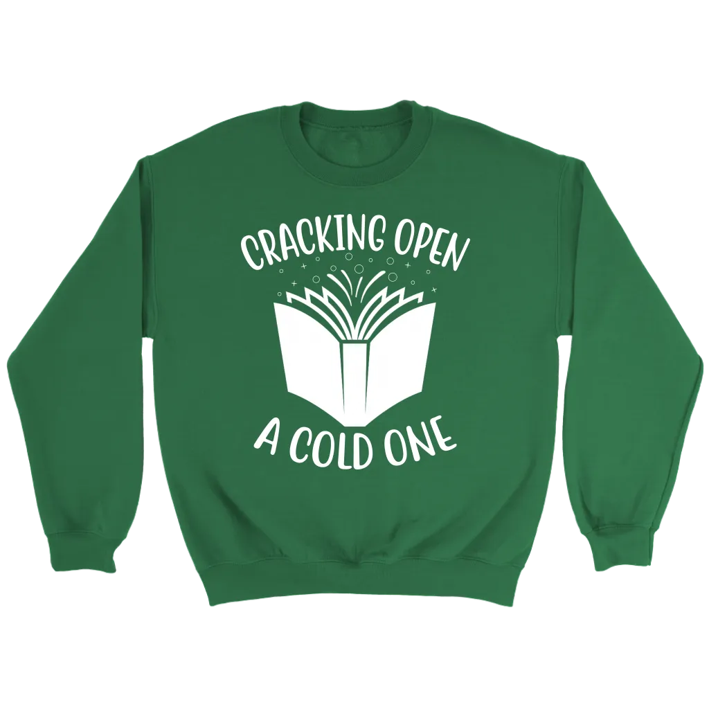 "Cracking Open A Cold One" Sweatshirt