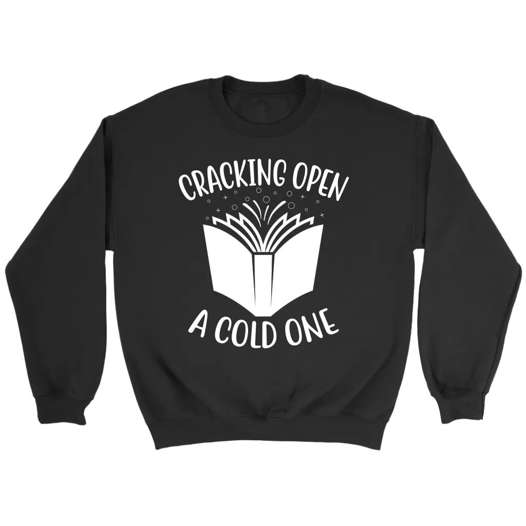 "Cracking Open A Cold One" Sweatshirt