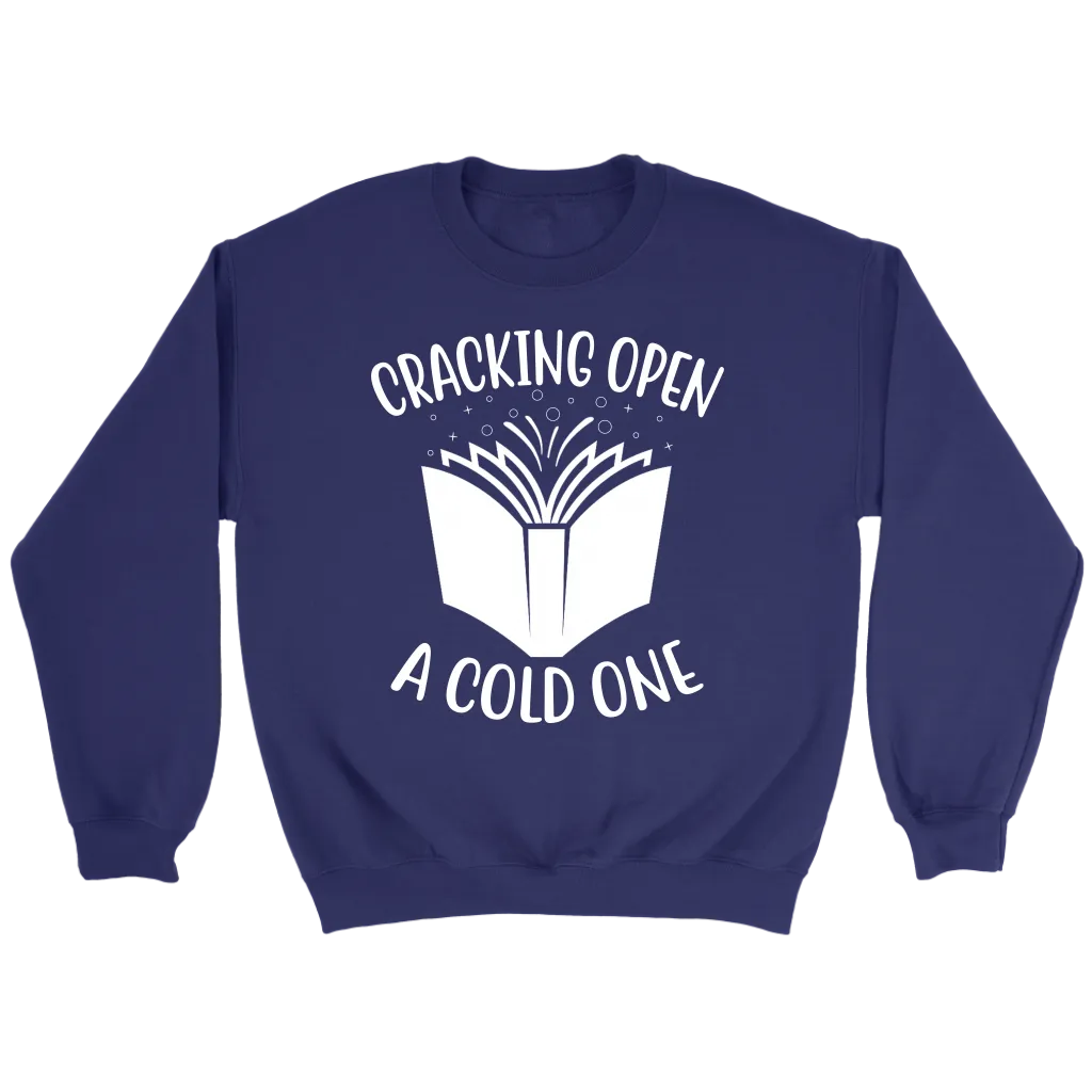 "Cracking Open A Cold One" Sweatshirt