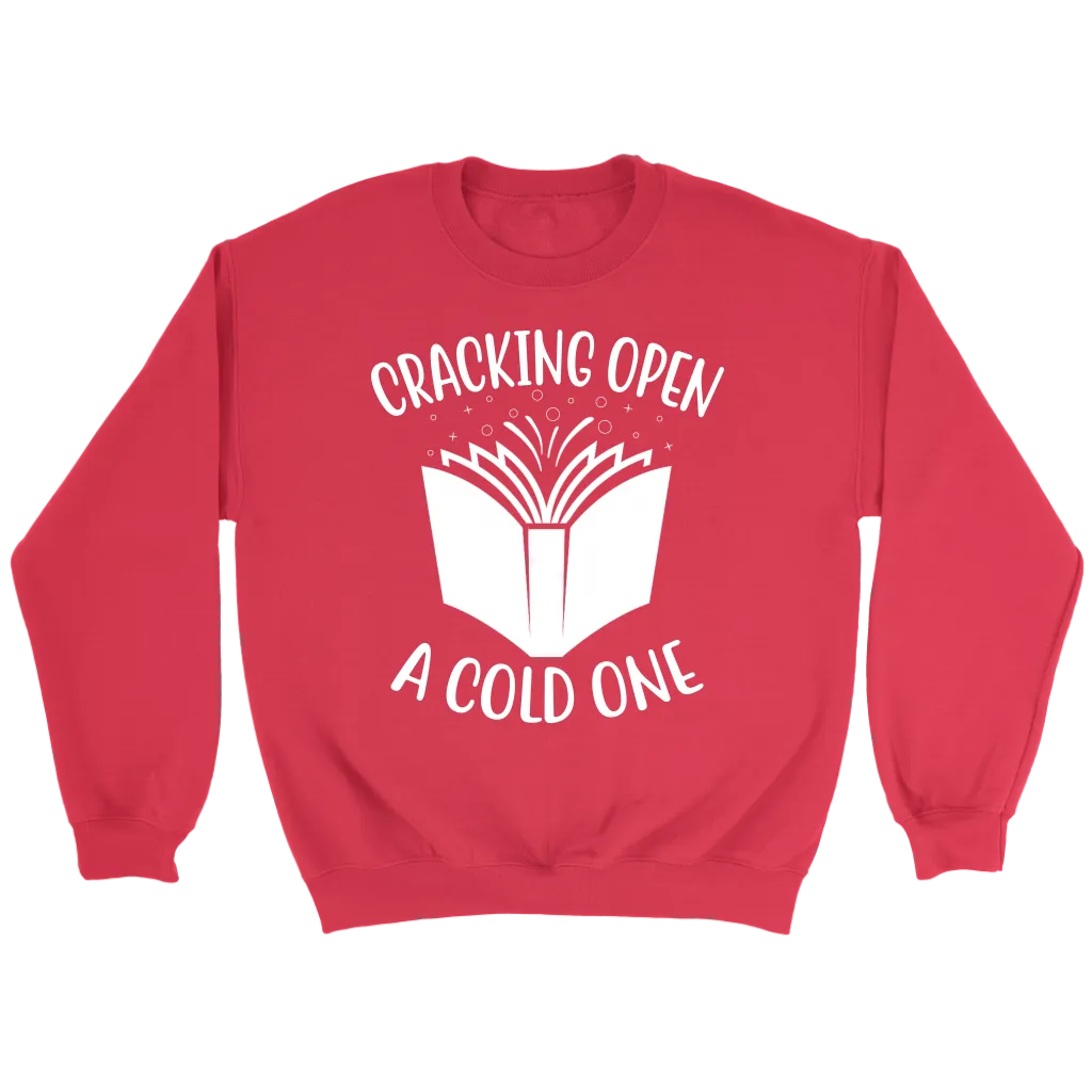 "Cracking Open A Cold One" Sweatshirt